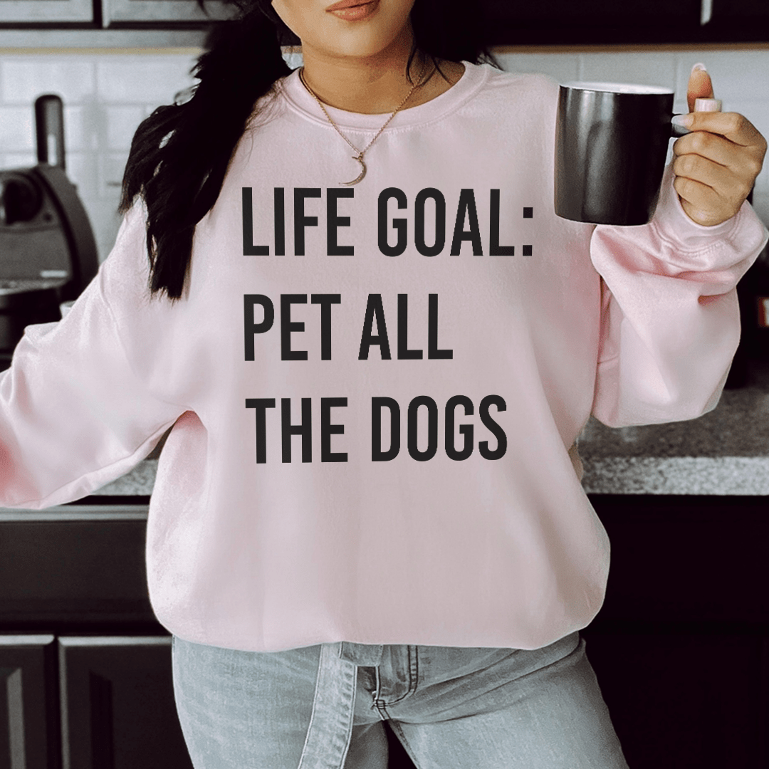 Life Goal Pet All The Dogs